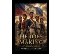 HEROES IN THE MAKING: The Formation of Haiti's Five Youth Heroes (2014)