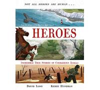 Heroes: Incredible true stories of courageous animals (Main)