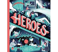 Heroes: Inspirational people and the amazing jobs they do