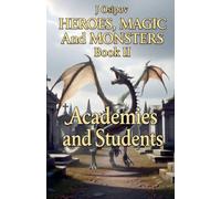 HEROES, MAGIC and MONSTERS. Book II Academies and Students.: 2