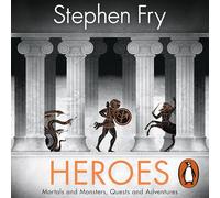 Stephen Fry – Heroes: The Myths of the Ancient Greek Heroes Retold – Unabridged edition