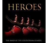 The Band of the Coldstream Guards – Heroes