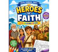 Heroes of Faith: A Bible Colouring Book for Kids (Christian Colouring Pages with Scriptures) - Perfect Gift for Birthdays & Special Occasions, Church and Holidays