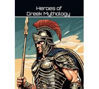 Heroes of Greek Myth Curriculum Workbook: Student Edition