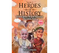 Heroes of History: Volume 3: Inspiring Stories To Spark Imagination For Curious Minds