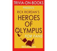 Heroes of Olympus: By Rick Riordan (Trivia-On-Books)