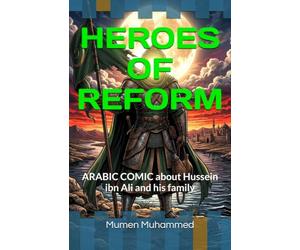 HEROES OF REFORM: ARABIC COMIC about Hussein ibn Ali (The Reform)