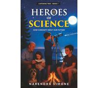 HEROES OF SCIENCE: HOW CURIOSITY BUILT OUR FUTURE (LISTENING TREE)