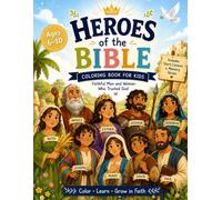 Heroes of the Bible: A Christian Coloring & Activity Book for Kids Ages 6-10 with Bible Heroes, Memory Verses, Mazes, Word Searches & Faith-Building Activities