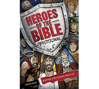 Heroes of the Bible Devotional: 90 Devotions to Help You Become a Hero of God!