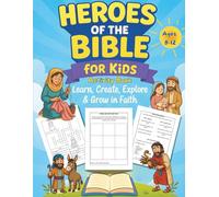 Heroes of the Bible for Kids: Learn, Create, Explore & Grow in Faith, Activity Book, Ages 8-12