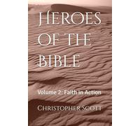 Heroes of the Bible: Volume 2: Faith in Action