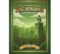 Heroes of the Book of Mormon: King Benjamin & Abinadi (Volume 7): A Coloring Adventure of Service, Teaching, and Testimony (Heroes of the Book of Mormon Coloring Series)
