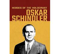 Heroes Of The Holocaust: Oskar Schindler