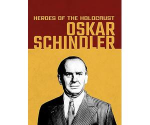 Heroes Of The Holocaust: Oskar Schindler