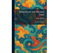 Heroes of the Olden Time: The Story of Siegfried