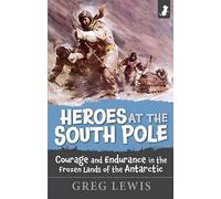 HEROES OF THE SOUTH POLE
