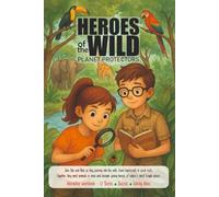 Heroes Of The Wild: Planet Protectors