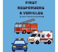 Heroes on the Go! A Fun Coloring Book with Police, Firefighters & Ambulances: An Emergency Vehicles Coloring Book for Children