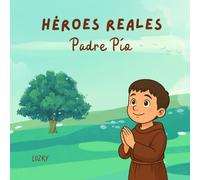 Héroes Reales - Padre Pio: Historias de santos para colorear