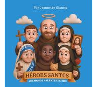Héroes Santos: Los Amigos Valientes de Dios