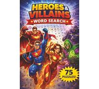 Heroes & Villains Word Search Puzzle Book: Word Search with Easy to Read about Comic, Super Heroes, , Fantasy and more [6x9 inches, 150 pages] 75 ... Gift for Vacations, Holidays, and Free Times