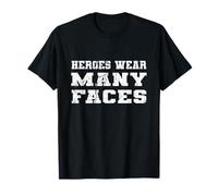 Heroes wear many faces T-Shirt