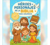“Héroes y Personajes de la Biblia para Colorear”: Libro con 40 Ilustraciones Inspiradoras de Fe y Esperanza para Niños y Adultos - Relájate, Aprende y ... Ideal para colorear en fiestas cristianas.