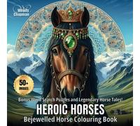 Heroic Horses: Bejewelled Horse Colouring Book