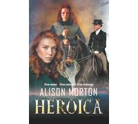 HEROICA: Three women, three centuries, three reckonings: 12 (Roma Nova Thriller Series)