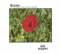 Heroine: The Complete Wild Poppies Collection (1986-1989) by The Wild Poppies