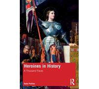 Heroines in History : A Thousand Faces