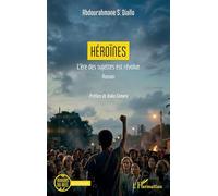 Héroïnes: L’ère des sujettes est révolue (Miroirs Du Réel)