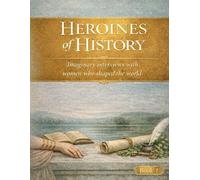 Heroines of History Book one: Imaginary Interviews with women who shaped the world educational worksheets