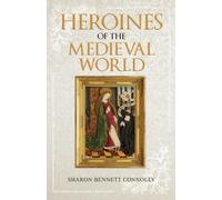 Heroines of the Medieval World