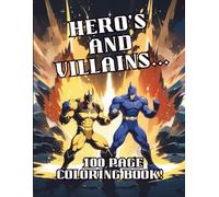 Hero's and villains: 100 page coloring book (fun coloring books)