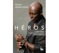 Héros - L'enfant d'Haïti. Des bidonvilles de Port-au-Prince aux étoiles d'Hollywood