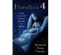 Herotica 4: A New Collection of Erotic Writing by Women