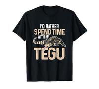 Herpetologist Reptile I'd Rather Spend Time With My Tegu T-Shirt