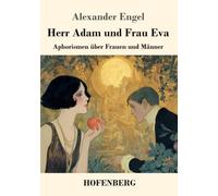 Herr Adam und Frau Eva: Aphorismen über Frauen und Männer