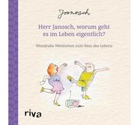Herr Janosch, worum geht es im Leben eigentlich?: Wondraks Weisheiten zum Sinn des Lebens. Schönes Geschenk zu Geburtstag, Ostern, Weihnachten. Für mehr Glück, Liebe, Achtsamkeit