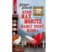 Herr Max Moritz mahlt nicht mehr: Kriminalroman | Humorvoller Cosy Crime über einen Buchhändler im Ermittlungsfieber