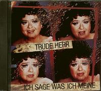 Herr,Trude - Ich Sage Was Ich Meine