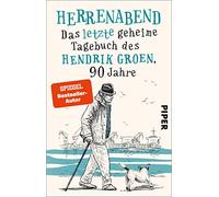 Herrenabend: Das letzte geheime Tagebuch des Hendrik Groen, 90 Jahre | Ein sehr lustiger und überraschend ergreifender Roman über Demenz