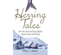 Herring Tales: How the Silver Darlings Shaped Human Taste and History