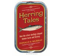 Herring Tales: How the Silver Darlings Shaped Human Taste and History