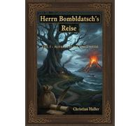 Herrn Bombldatsch's Reise: Teil I - Aufbruch ins Ungewisse