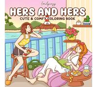 Hers & Hers: Coloring Book for Adults and Teens Featuring Sweet Couple Moments for Relaxation (Couple Moments Coloring)