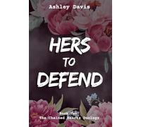 Her's to Defend: 2 (The Chained Hearts Duology)