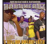 Herschelwood Hardheadz - Million Dollars Later